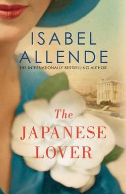 A Review Of Isabel Allende’s “The Japanese Lover”